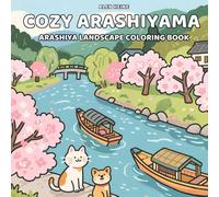 Cozy Arashiyama Coloring Book: A Relaxing Japanese Landscape Coloring Journey Through Temples, Nature, and Calm Moments for Kids and Adults: Calming ... beauty - great for kids and adults alike