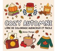 Cozy Automne Livre de Coloriage Audacieux et Facile: 44 coloriages d’automne Douillet et simples - relaxant et anti-stress pour adultes, enfants et tous âges