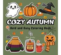 Cozy Autumn Bold and Easy Coloring Book: Simple Fall and Halloween Designs for Calm, Cozy Coloring