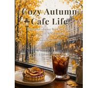 Cozy Autumn Cafe Life: Relaxing Coloring Book for Women and Adults