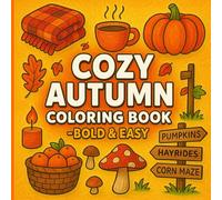 Cozy Autumn Coloring Book: Bold and Easy Designs for Relaxation and Fall Fun