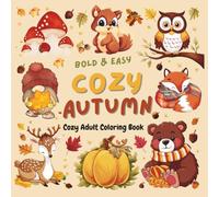 Cozy Autumn Coloring Book. Fall Coloring Book for Adults: Bold and Easy Coloring Book for Adult. Cozy adult coloring book. Stress relief coloring book