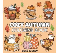 Cozy Autumn: Coloring Book for Adults and Kids, Featuring Cute Autumn, Landscapes, Flowers, Cute Stuffs, and More Designs.