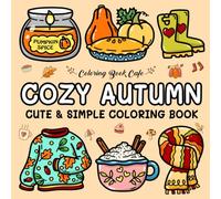Cozy Autumn: Cute and Cozy Coloring Book for Adults & Teens Featuring Easy and Bold Autumn Designs
