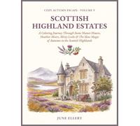 Cozy Autumn Escape: Scottish Highland Estates: A Relaxing Adult Coloring Book Journey Through Stone Manor Houses, Heather Moors, Misty Lochs & The Slow Magic of Autumn in the Scottish Highlands