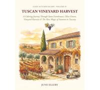 Cozy Autumn Escape: Tuscan Vineyard Harvest: A Coloring Journey Through Stone Farmhouses, Olive Groves, Vineyard Harvests & The Slow Magic of Autumn in Tuscany