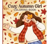 Cozy Autumn Girl Coloring Book: 40 Pages of Bold and Easy Autumn Season Fall Vibes Coloring Book for Adults and Teens with Simple, Cute Adorable and ... Objects Illustrations for Relaxation