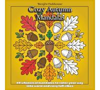 Cozy Autumn Mandalas | 40 Whimsical Mandalas To Color Your Way Into Warm And Cozy Fall Vibes: Relaxing Fall Themed Coloring Pages | Perfect For Cozy ... Stress Relief For All Ages | 8.5x8.5"