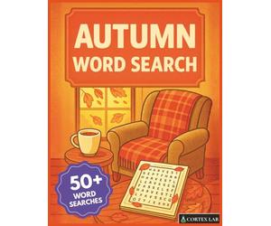 Cozy Autumn Word Search: Large Print Fall Puzzles for Tranquility, Mindfulness, and Relaxation | 8.5x11 inches, 100 pages | 50+ Puzzles