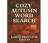 Cozy Autumn Word Search - Large Print for Adults: 55 Relaxing Word Search Puzzles | Fall Leaves, Hot Cider & Fireside Vibes | A Premium Seasonal Word Search Experience by The Black Book.