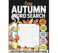 Cozy Autumn Word Search: Large Print Word Puzzles for Teens, Adults & Seniors - 108 Autumn-Themed Puzzles - 3,200 Words - 108 Fun Facts - 3 Special Bonuses