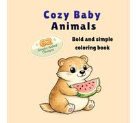 Cozy Baby Animals: Bold and Simple Coloring Pages with Adorable Baby Animals from Around the World - 62 Single-Sided Illustrations