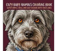 Cozy Baby Animals Coloring Book: Super Simple, Bold, and Easy Designs with Thick Lines