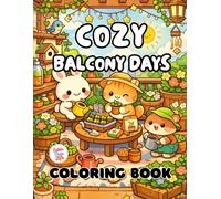 Cozy Balcony Days Coloring Book: 40 Images | 8.5x11 | Comfy, Simple, Designs, Focus, Calm, Cute, Amazing, Bold and Easy, Simple | Mindful Coloring and ... Relief | For Kids, Teens, Adults, and Seniors