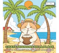 Cozy Beach Cats - Chats Mignons de la Plage Livre de coloriage pour adultes et adolescents: Carré thérapeutique, scènes côtières apaisantes avec de ... artistique et moments hygge au bord de l’eau