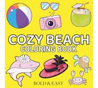 Cozy Beach: Coloring Book For Adults & Kids, Simple and Big Designs Featuring Cute Girl, Cute Stuffs, Landscapes, Flowers and More Designs for Relaxation (Bold & Easy Coloring)