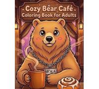 Cozy Bear Café: Coloring Book For Adults