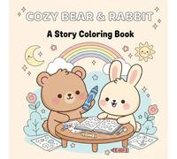Cozy Bear & Rabbit: Cute Animal Story Coloring Book with Bold & Easy Design, Puzzles, Toddlers, Girls, and Boys Ages 4-12