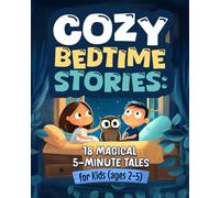 Cozy Bedtime Stories: 18 Magical 5-Minute Tales for Kids (ages 2-5)