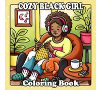 Cozy Black Girl Coloring Book: Relaxing Everyday Scenes: Black Girl Moments Coloring Book for Stress Relief and Joy