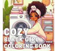 Cozy Black Girl coloring book vol2: A Relaxing Coloring Book for Black Women, Teens & Girls with Cute Outfits, Daily Rituals, Self-Care, and Cozy Lifestyle Scenes for Stress Relief & Creativity