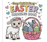Cozy Bold & Easy Easter Coloring Book: For Adults and Teens, Super Cute Designs of Cozy, Hygge Spaces for Relaxation