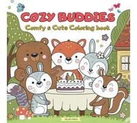 Cozy Buddies: Comfy & Cute Coloring book with Easy and Simple Designs for Adults & Teens Featuring Adorable Animals Characters