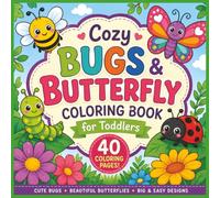 Cozy Bugs & Butterflies Coloring Book for Toddlers: 40 Big and Easy Cute Bug & Butterfly Coloring Pages for Ages 2-5 | Simple Bold Designs for Little Hands