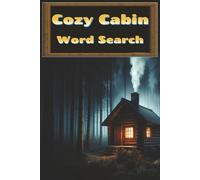 Cozy Cabin Word Search: A Word Search Puzzle for Cabin, Camping and Nature Lovers | 6x9, 100 pages | Gift for Men, Women and Teens