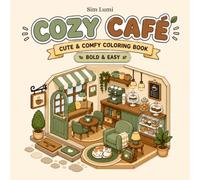 Cozy Café Coloring Book: Cute & Comfy Coloring Book for Adults & Teens | Bold & Easy Designs for Relaxation, Stress Relief & Cozy Moments