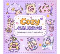 Cozy Calendar: Daily Advent-Style Coloring Book Featuring Cute Illustrations for 31 Days of the Month, Comfy Bonus Pages, and Self-Care Sections in a ... Quotes, and Mandalas for Adults and Teens