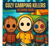 Cozy Camping Killers Coloring Book: Chibi Masked Slashers Exploring Nature, Campsites, and Forest Nights