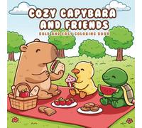 Cozy Capybara and Friends: Bold and Easy Animal Coloring Book for Relaxation Featuring Cozy Home Moments, Rainy Days, Garden Adventures & Sweet Friendship