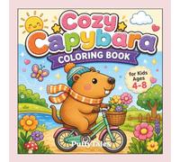 Cozy Capybara Coloring Book for Kids Ages 4-8: Cute and Easy Coloring Pages Featuring Adorable Capybaras with Bold and Simple Designs for Creative Fun and Screen-Free Entertainment