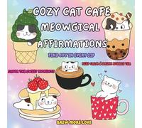 Cozy Cat Cafe | Meowgical Affirmations Coloring Book: Soft Paws, Strong Hearts with Pawsitive Thought