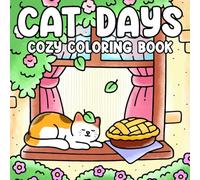 Cozy Cat Days Coloring Book: Meow Life with Cute Cats Coloring Pages featuring Playful Daily Moments, Snuggly Scenes and Cozy Vibes Illustrations for Kids, Adults Comfort