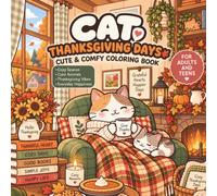 Cozy Cat Thanksgiving Coloring Book: A Whimsical Coloring Book for Adults Featuring An Adorable Cat's Warm & Grateful Harvest World