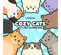 Cozy cats: Coloring Book for Adults and kids Featuring Super Cute Animal Characters with Easy and Simple Designs for Relaxation and Chill