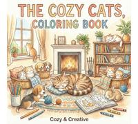 Cozy Cats Coloring Book for Kids: Cute, Calm & Cozy Cat Coloring Pages for Ages 3-6 and Adults A Relaxing, Stress-Free Animal Coloring Book for Fun & Creativity
