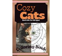 Cozy Cats Coloring Book: Real Life Relaxation Destress Cute Cat For All Ages