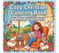 Cozy Christian Coloring Book: Bold & Easy Faith-Based Designs for Relaxation and Stress Relief