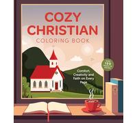 Cozy Christian Coloring Book: Comfort, Creativity, and Faith on Every Page