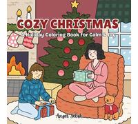 Cozy Christmas: A Holiday Coloring Book for Calm & Joy Cozy Christmas