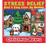 Cozy Christmas Bear Color by Number: Bold and Easy Coloring Book for Adults, Teens and Kids - Relaxing Winter with Cute Bears, Santa, and Festive Scenes