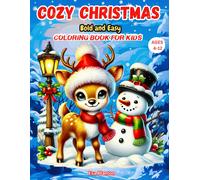 Cozy Christmas Bold And Easy Coloring Book For Kids: 43+ Super Cute, Easy Designs With Santas, Snowmen, And Reindeer For Boys And Girls Ages 4-12