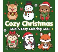 Cozy Christmas Bold & Easy Coloring Book: Adorable Relaxing Holiday Coloring with Santa, Snowmen, Penguins, Elves, Gingerbread & Polar Bears!