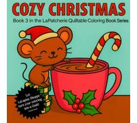 Cozy Christmas: Book 3 in the LaPatcherie Quiltable Coloring Book Series