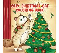 Cozy Christmas Cat Coloring Book: 50+ Cute Holiday Cats, Winter Scenes & Festive Patterns for Adults and Teens - Stress Relief & Relaxation