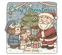 Cozy Christmas Coloring Book: A Festive Winter Wonderland of Holiday Cheer for All Ages: Relaxing and Fun Christmas Coloring Pages Featuring Santa, ... Scenes for Kids, Teens, Adults & Seniors