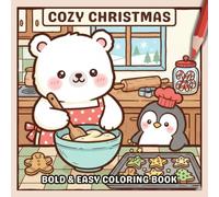 Cozy Christmas Coloring Book: Cute and Easy Holiday Designs for Relaxation and Fun: Festive Kawaii Christmas Scenes, Adorable Santa, Reindeer, ... and Cozy Winter Magic for Adults and Kids